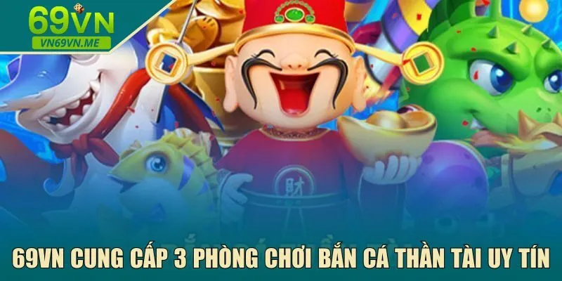 69VN cung cấp 3 phòng chơi 