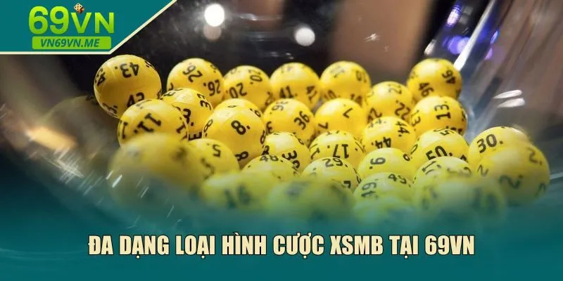 Đa dạng loại hình cược XSMB tại 69VN