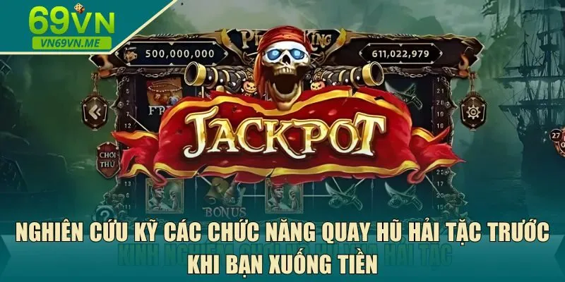 chức năng quay hũ hải tặc 