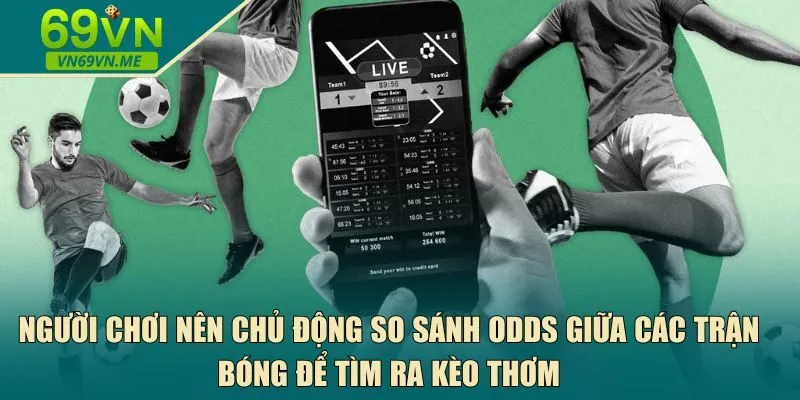 so sánh odds giữa các trận bóng