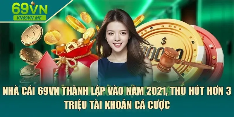 Nhà cái 69VN thành lập vào năm 2021