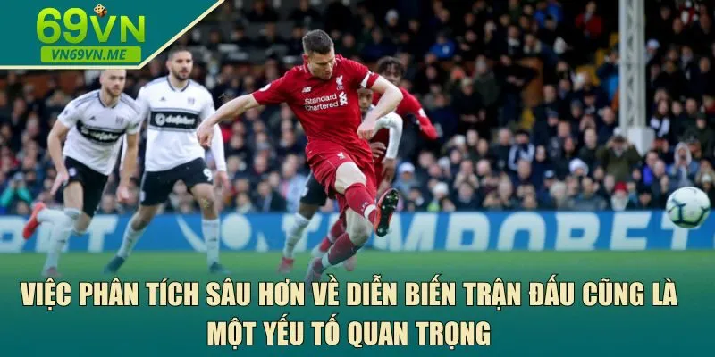 Việc phân tích sâu hơn về diễn biến trận đấu